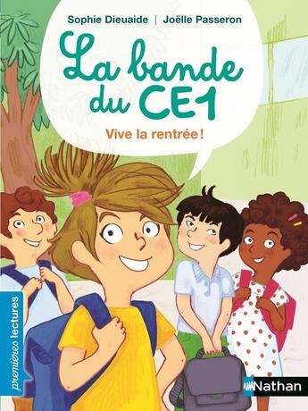 Couverture du livre « La bande du CE1 : vive la rentrée ! » de Sophie Dieuaide et Joelle Passeron aux éditions Nathan