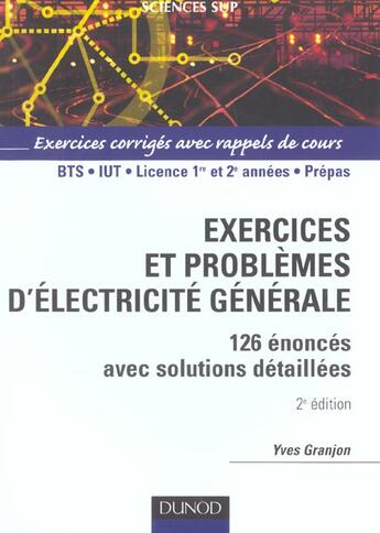 Couverture du livre « Exercices et problemes d'electricite generale ; 126 enonces avec solutions detaillees ; 2e edition » de Yves Granjon aux éditions Dunod