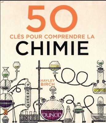 Couverture du livre « 50 clés pour comprendre la chimie » de Hayley Birch aux éditions Dunod