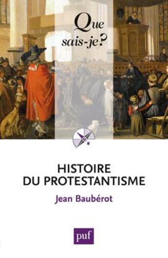 Couverture du livre « Histoire du protestantisme (8e édition) » de Jean Baubérot aux éditions Que Sais-je ?