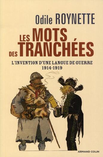 Couverture du livre « Les mots des tranchées ; l'invention d'une langue de guerre 1914-1919 » de Odile Roynette aux éditions Armand Colin