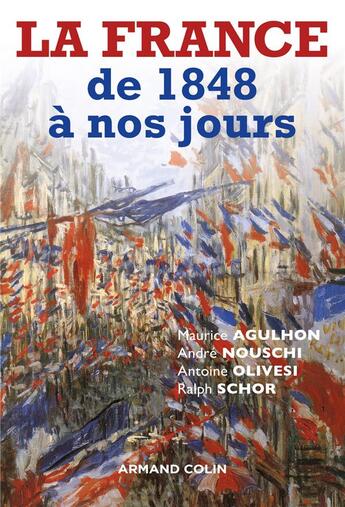 Couverture du livre « La France de 1848 à nos jours » de Ralph Schor et Antoine Olivesi et Andre Nouschi et Maurice Agulhon aux éditions Armand Colin