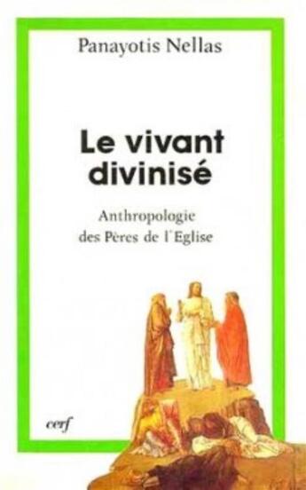 Couverture du livre « Le Vivant divinisé » de Nellas Panayotis aux éditions Cerf