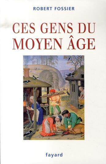 Couverture du livre « Ces gens du moyen âge » de Fossier-R aux éditions Fayard