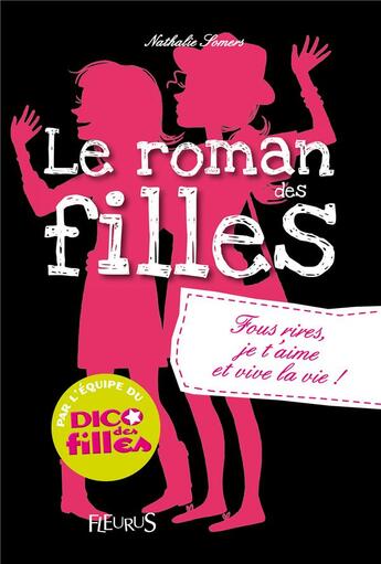 Couverture du livre « Le roman des filles t.6 ; fous-rires, je t'aime et vive la vie ! » de Nathalie Somers aux éditions Fleurus