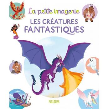 Couverture du livre « Les créatures fantastiques » de Lisa-Marie Figues et Laurent Bouyssou aux éditions Fleurus