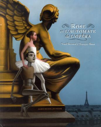 Couverture du livre « Rose et l'automate de l'opéra » de Fred Bernard et Francois Roca aux éditions Albin Michel