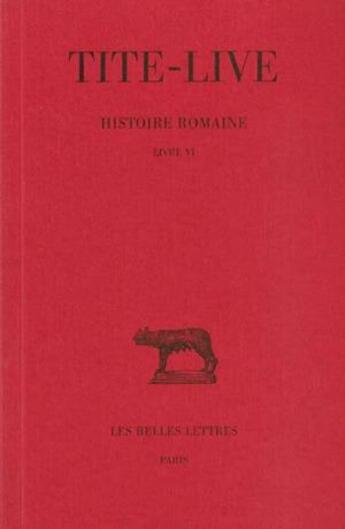 Couverture du livre « Histoire romaine Tome 6 ; L6 » de Tite-Live aux éditions Belles Lettres