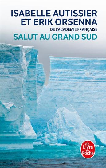 Couverture du livre « Salut au grand sud » de Erik Orsenna et Isabelle Autissier aux éditions Le Livre De Poche