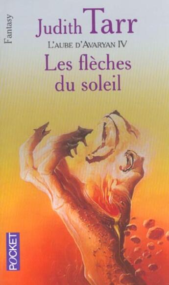 Couverture du livre « L'aube d'avaryan t.4 ; les fleches du soleil » de Judith Tarr aux éditions Pocket