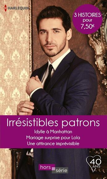 Couverture du livre « Irrésistibles patrons ; idylle à Manhattan, mariage surprise pour Lola , une attirance imprévisible » de Nicola Marsh et Jennie Adams et Trish Wylie aux éditions Harlequin