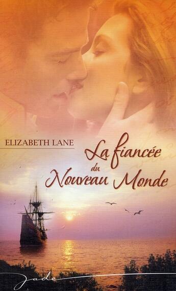 Couverture du livre « La fiancée du nouveau monde » de Elizabeth Lane aux éditions Harlequin