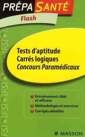 Couverture du livre « Flash tests d'aptitude ; carrés logiques (3e édition) » de Broyer-G+Cousina-A aux éditions Elsevier-masson