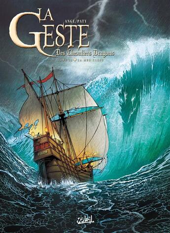 Couverture du livre « La geste des chevaliers dragons Tome 23 : la mer close » de Ange et Christian Paty aux éditions Soleil