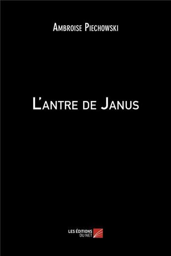 Couverture du livre « L'antre de Janus » de Ambroise Piechowski aux éditions Editions Du Net