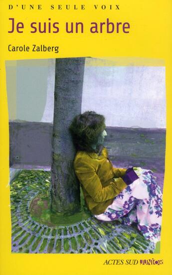 Couverture du livre « Je suis un arbre » de Carole Zalberg aux éditions Actes Sud Junior