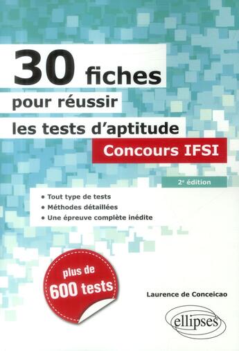 Couverture du livre « 30 fiches pour réussir les tests d'aptitude ; concours IFSI (2e édition) » de Laurence De Conceicao aux éditions Ellipses