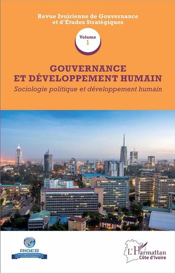 Couverture du livre « Gouvernance et développement humain t.1 ; sociologie politique et développement humain » de Revue Ivoirienne De Gouvernance Et D'Etudes Strategiques aux éditions L'harmattan