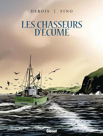 Couverture du livre « Les chasseurs d'écume : coffret vol.2 : Tomes 5 à 8 : cycle 2 » de Francois Debois et Serge Fino aux éditions Glenat