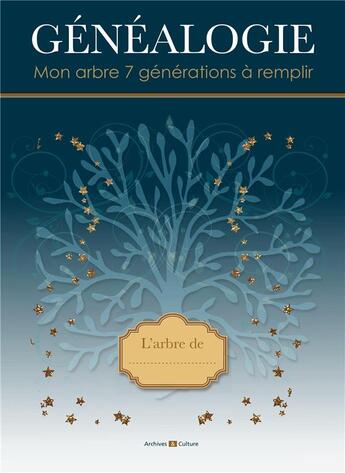 Couverture du livre « Généalogie : mon arbre 7 générations à remplir » de Marie-Odile Mergnac aux éditions Archives Et Culture