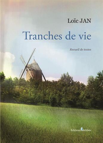 Couverture du livre « Tranches de vie » de Loic Jan aux éditions Melibee