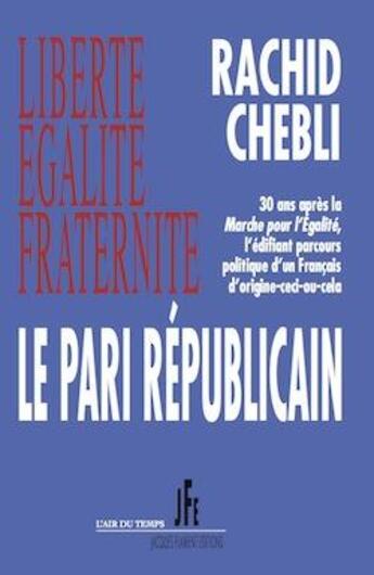 Couverture du livre « Le pari républicain » de Rachid Chebli aux éditions Jacques Flament