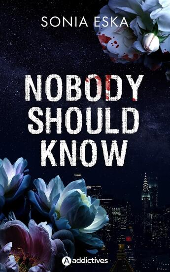 Couverture du livre « Nobody should know » de Sonia Eska aux éditions Editions Addictives