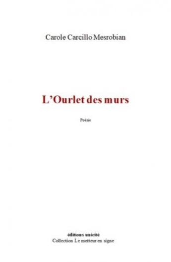 Couverture du livre « L'ourlet des murs » de Carole Carcillo Mesrobian aux éditions Unicite