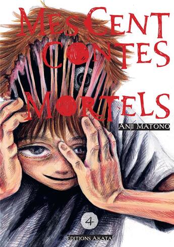 Couverture du livre « Mes cent contes mortels Tome 4 » de Anji Matono aux éditions Akata