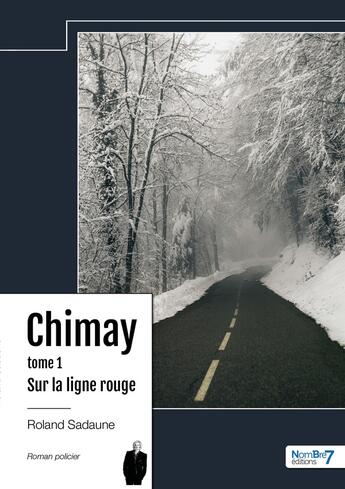 Couverture du livre « Chimay Tome 1 : Sur la ligne rouge » de Roland Sadaune aux éditions Nombre 7