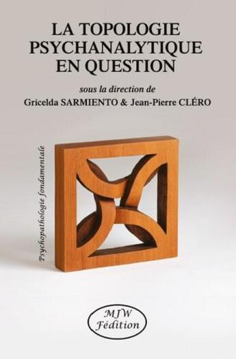 Couverture du livre « La topologie psychanalytique en question » de Jean-Pierre Cléro et Gricelda Sarmiento aux éditions Mjw