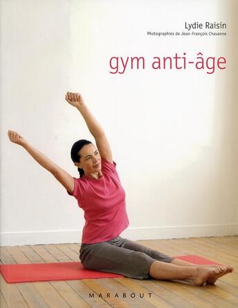 Couverture du livre « Gym Anti-Age » de Lydie Raisin aux éditions Marabout