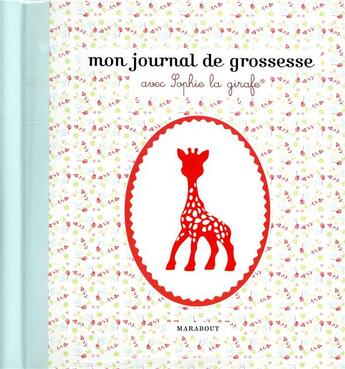 Couverture du livre « Journal de grossesse Sophie la Girafe » de  aux éditions Marabout