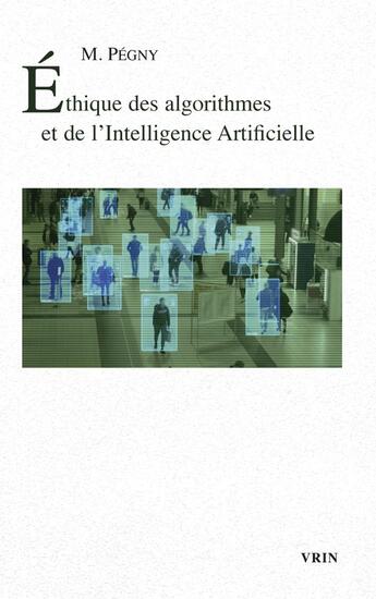 Couverture du livre « Éthique des algorithmes et de l'intelligence artificielle » de Mael Pegny aux éditions Vrin