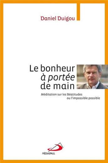 Couverture du livre « Bonheur a portee de main » de Daniel Duigou aux éditions Mediaspaul