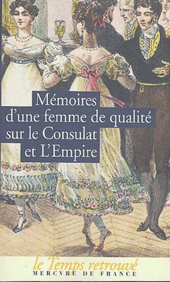 Couverture du livre « Mémoires d'une femme de qualité sur le Consulat et l'Empire » de Anonyme aux éditions Mercure De France