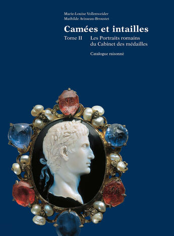 Couverture du livre « Camees et intailles. tome2 : les portraits romains du cabinet des medailles. catalogue raisonne » de Vollenweider M.-L. aux éditions Editions De La Bibliotheque Nationale De France