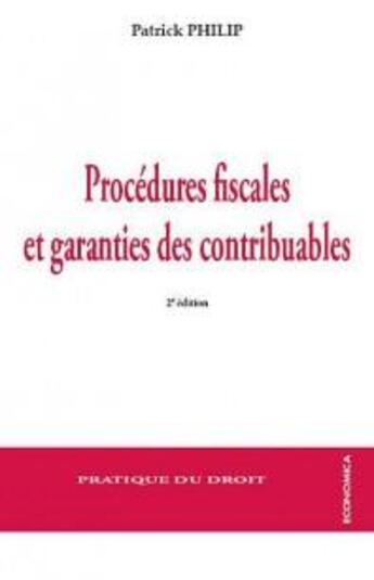 Couverture du livre « Procedures Fiscales Et Garanties Des Contribuables, 2e Ed. » de Philip/Patrick aux éditions Economica