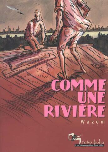 Couverture du livre « Comme une riviere » de Wazem-P aux éditions Humanoides Associes