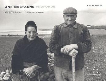 Couverture du livre « Une bretagne profonde - reportages » de Abraham/Thersiquel aux éditions Ouest France