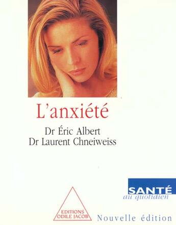 Couverture du livre « Anxiete (L') -Nne » de Albert-E+Chneiweiss- aux éditions Odile Jacob