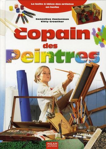 Couverture du livre « Copain des peintres » de Genevieve Casterman et Kitty Crowther aux éditions Milan