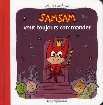 Couverture du livre « SamSam T.1 ; SamSam veut toujours commander » de Serge Bloch aux éditions Bayard Jeunesse