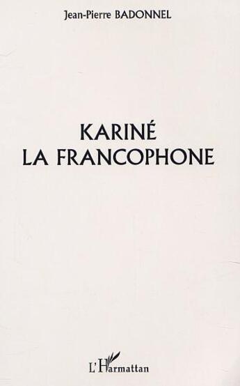 Couverture du livre « Karine la francophone » de Jean-Pierre Badonnel aux éditions L'harmattan