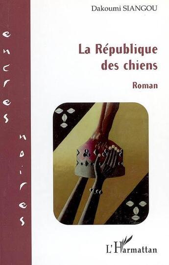 Couverture du livre « République des chiens » de Dakoumi Siangou aux éditions L'harmattan