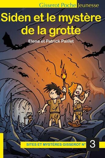 Couverture du livre « Siden et le mystère de la grotte » de Patrick Paillet et Elena Paillet aux éditions Gisserot