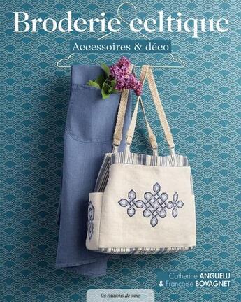 Couverture du livre « Broderie celtique ; accessoires & déco » de Catherine Anguelu et Francoise Bovagnet aux éditions De Saxe