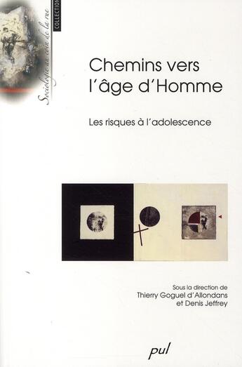 Couverture du livre « Chemins vers l'âge d'Homme ; les risques à l'adolescence » de Goguel D'Allondans T aux éditions Presses De L'universite De Laval