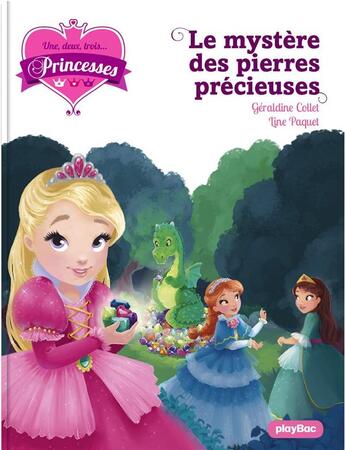 Couverture du livre « Une, deux, trois... princesses Tome 16 : le mystère des pierres précieuses » de Geraldine Collet et Line Paquet aux éditions Play Bac