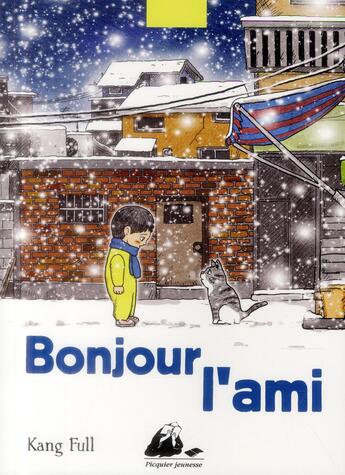 Couverture du livre « Bonjour l'ami ! » de Kang Full aux éditions Picquier